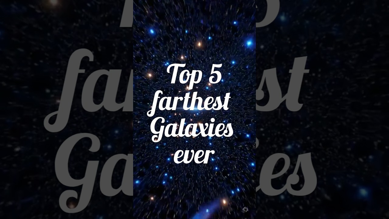 Top 5 farthest Galaxies ever discovered #space #universe #astronomy #spaceshorts