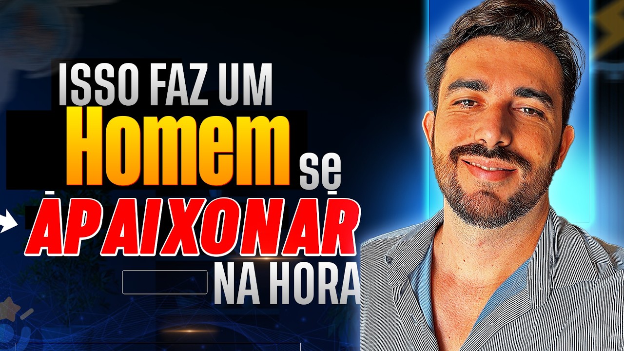 COMO FAZER UM HOMEM SE APAIXONAR NA HORA