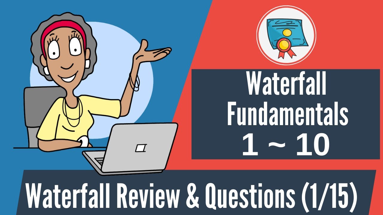 150 Waterfall Questions & Review: 1-10 (Project Management Fundamentals)