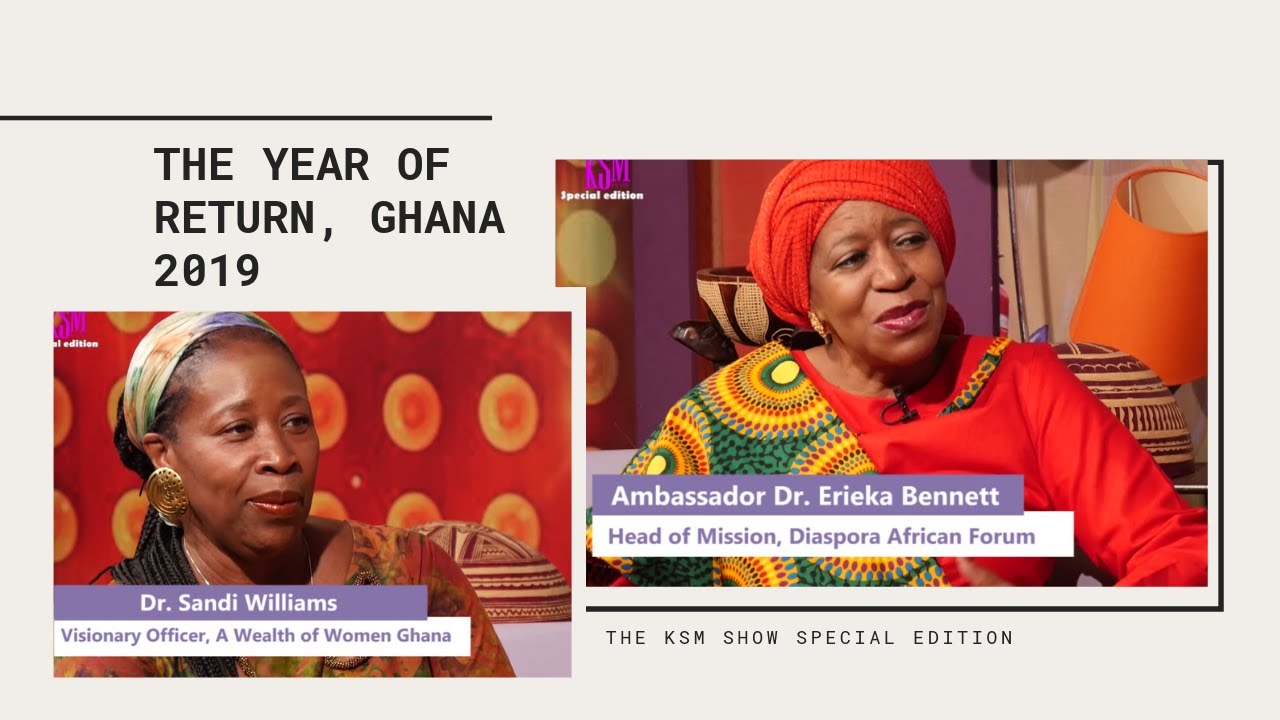 The Year of Return, Ghana 2019, KSM talks to Ambassador Dr. Erieka Bennett and Dr Sandi