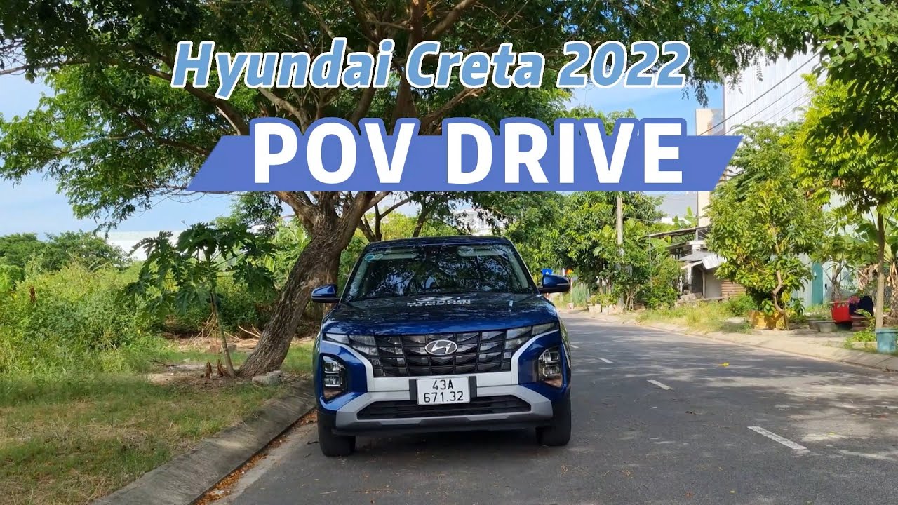 Hyundai Creta 2022 (Special)  - POV Test Drive VietNam