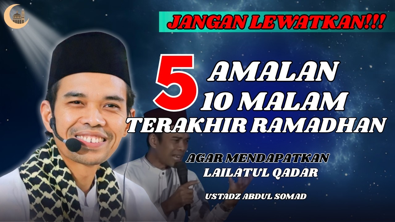 JANGAN SAMPAI TERLEWAT 5 AMALAN PENTING INI | USTADZ ABDUL SOMAT TERBARU