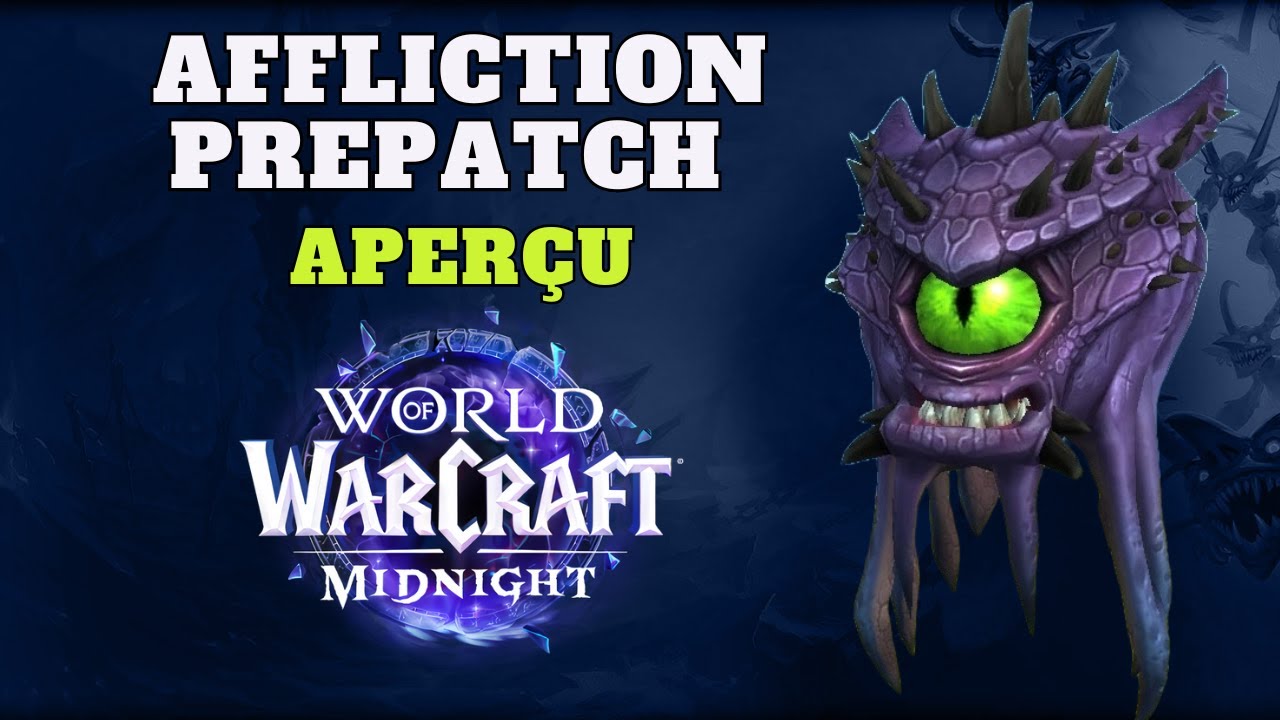 Midnight Pre-Patch Démoniste Affliction Guide! Aperçu des changements