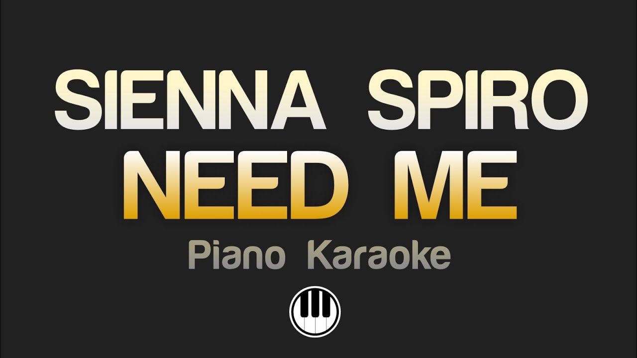 SIENNA SPIRO - NEED ME (Karaoke)