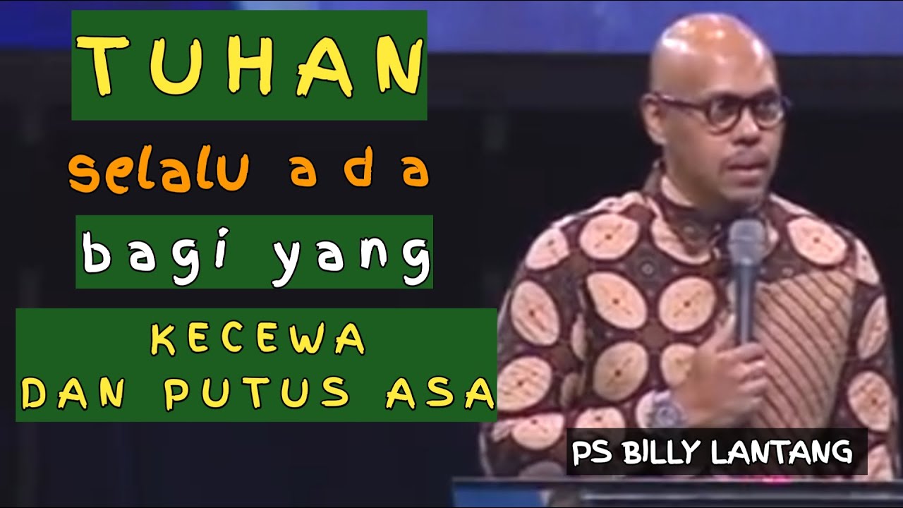 TUHAN SELALU ADA BAGI YANG KECEWA DAN PUTUS ASA |  #khotbahkristen  #psbillylantang #motivasikristen