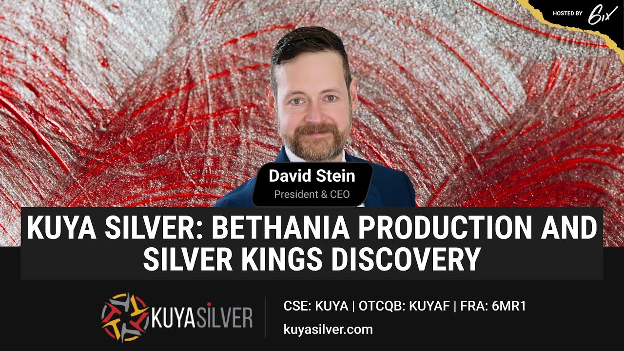 Kuya Silver: Bethania Production & Silver Kings Discovery (May 6th, 2025)