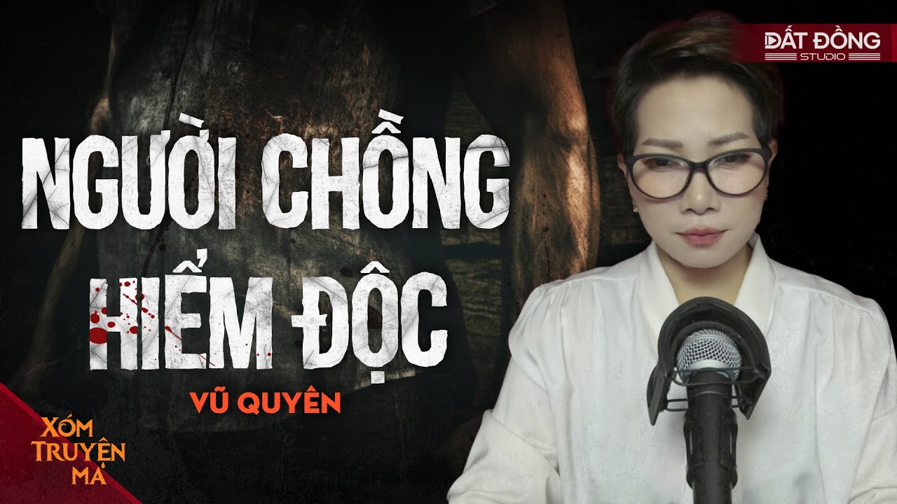 NGƯỜI CHỒNG HIỂM ĐỘC - Cái giá phải trả cho lòng đố kị | XÓM TRUYỆN MA