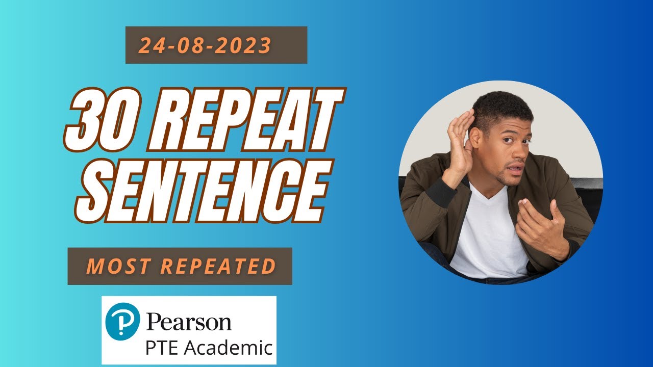 30 PTE Repeat Sentence Practice Questions August 2023