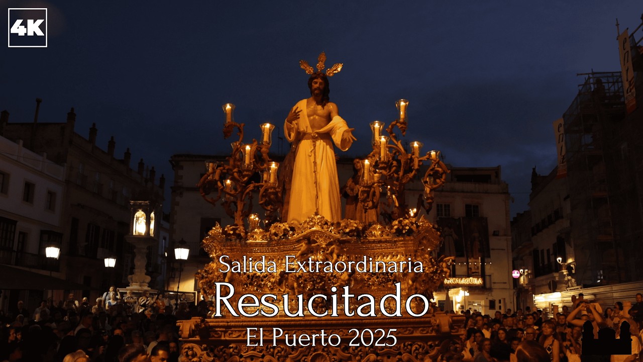 [4K] Salida Extraordinaria Nuestro Señor Jesucristo Resucitado | El Puerto 2025