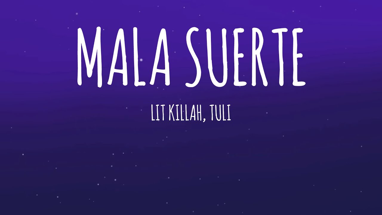 LIT killah, TULI - MALA SUERTE (Letra/Lyrics)
