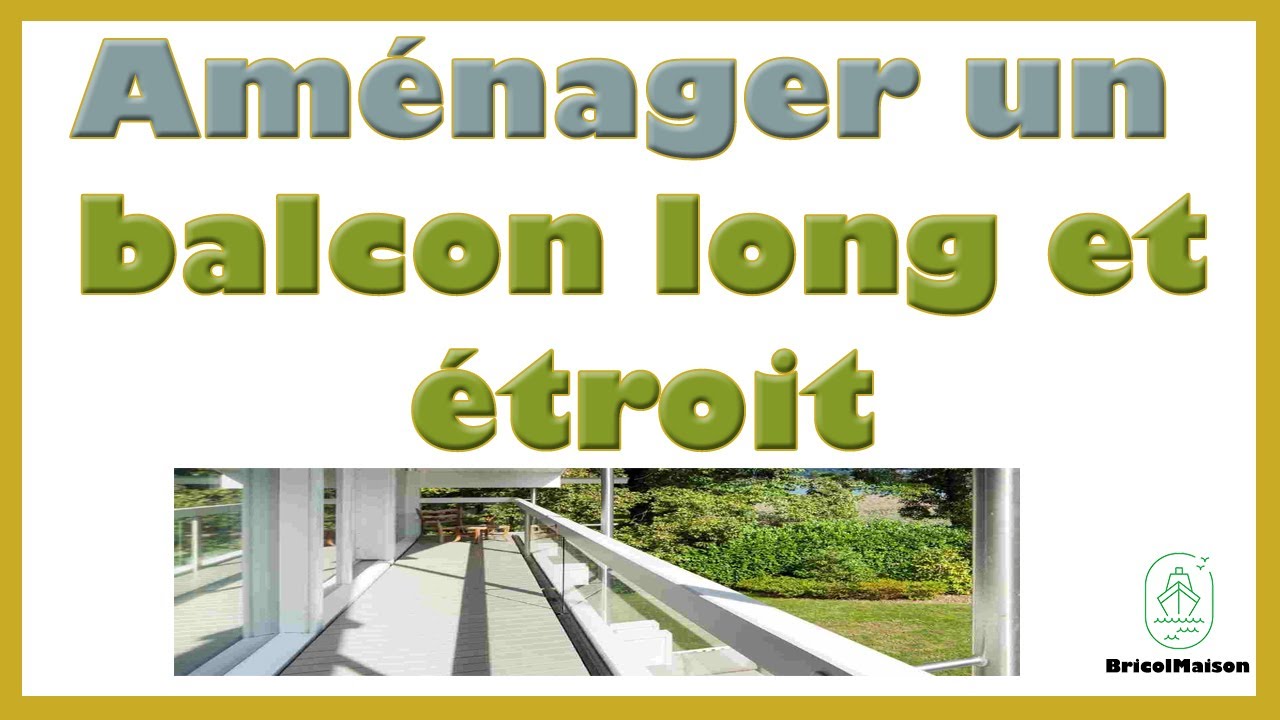 Comment am&eacute;nager un balcon long et &eacute;troit