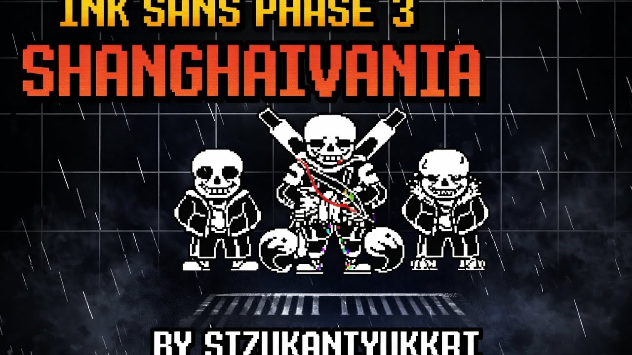 INK sans phase 3 SHANGHAIVANIA by sizukaniyukkuri