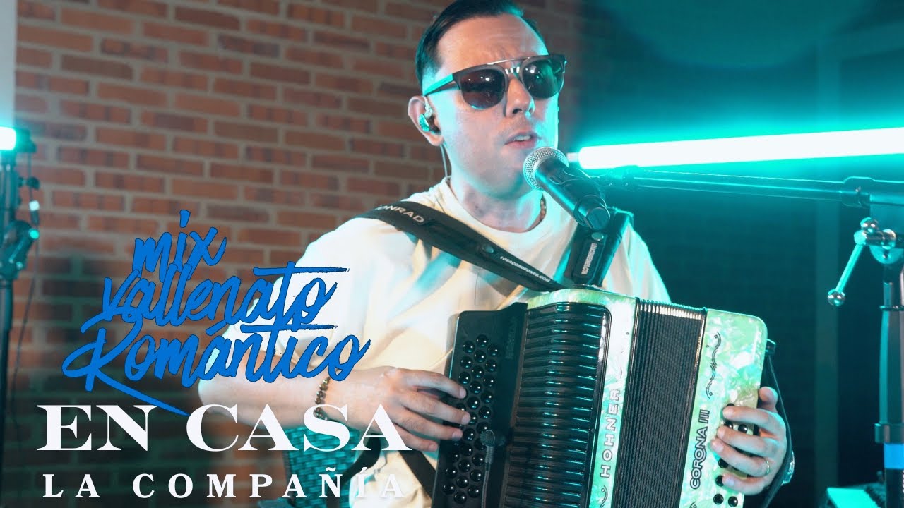 La Compa&ntilde;&iacute;a En Casa 2 -Mix Vallenato Rom&aacute;ntico (Ayer y Hoy - Como Te Olvido)