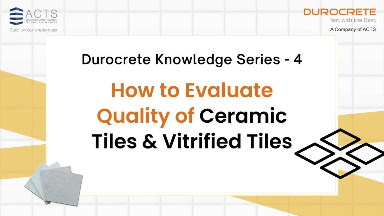 How to Evaluate Quality of Ceramic Tiles & Vitrified Tiles | Durocrete Knowledge Series - 4