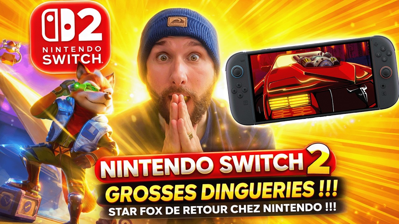 Nintendo SWITCH 2 : GROSSES DINGUERIES 😱 & STAR FOX DE RETOUR !! 🔥