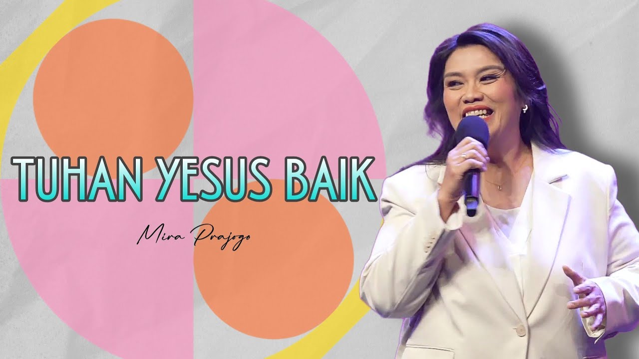 Tuhan Yesus Baik | Mira Prayogo at GMS Church