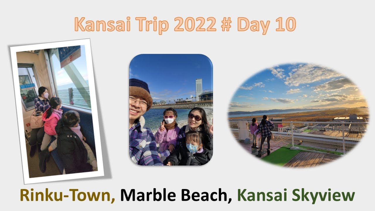 Kansai 2022 Day 10 : Rinku Town and Kansai Airport