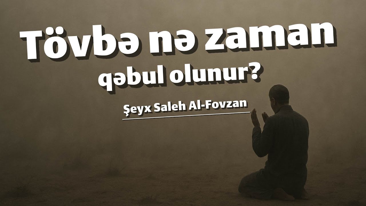 Səmimi T&ouml;vbə ᴴᴰ Şeyx Saleh Al-Fovzan