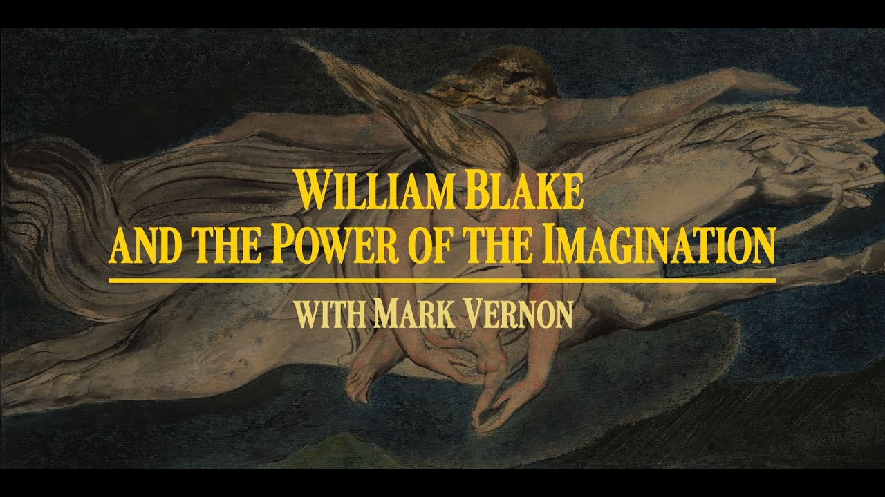 William Blake and the Power of the Imagination with Mark Vernon