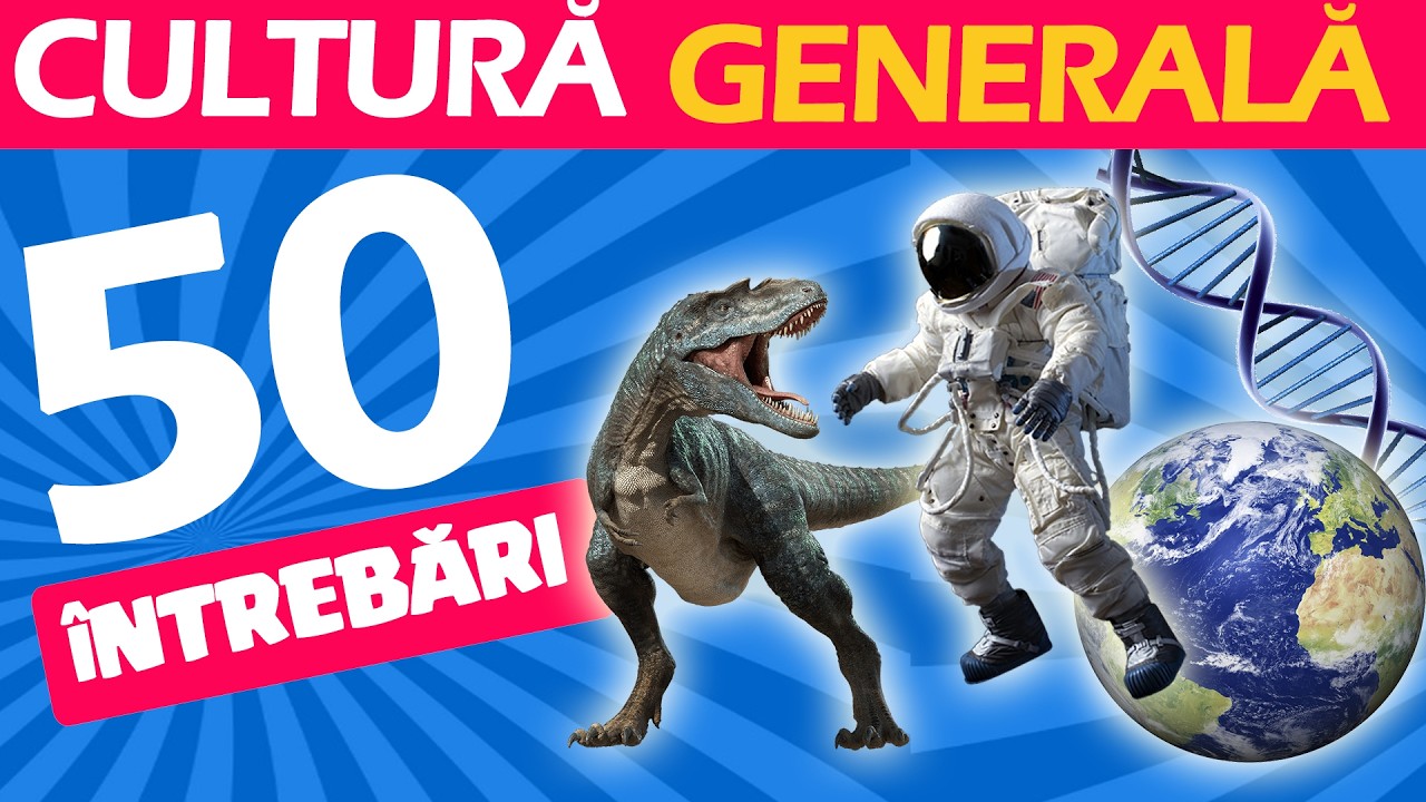 Test de Cultura Generala 🔥 Setul 4
