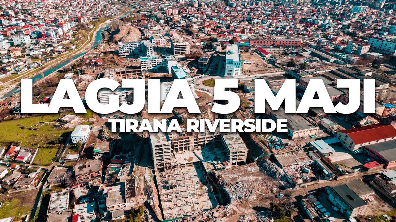 LAGJIA 5 MAJI - TIRANA RIVERSIDE | 5K DRONE VIDEO, TIRANA 2022