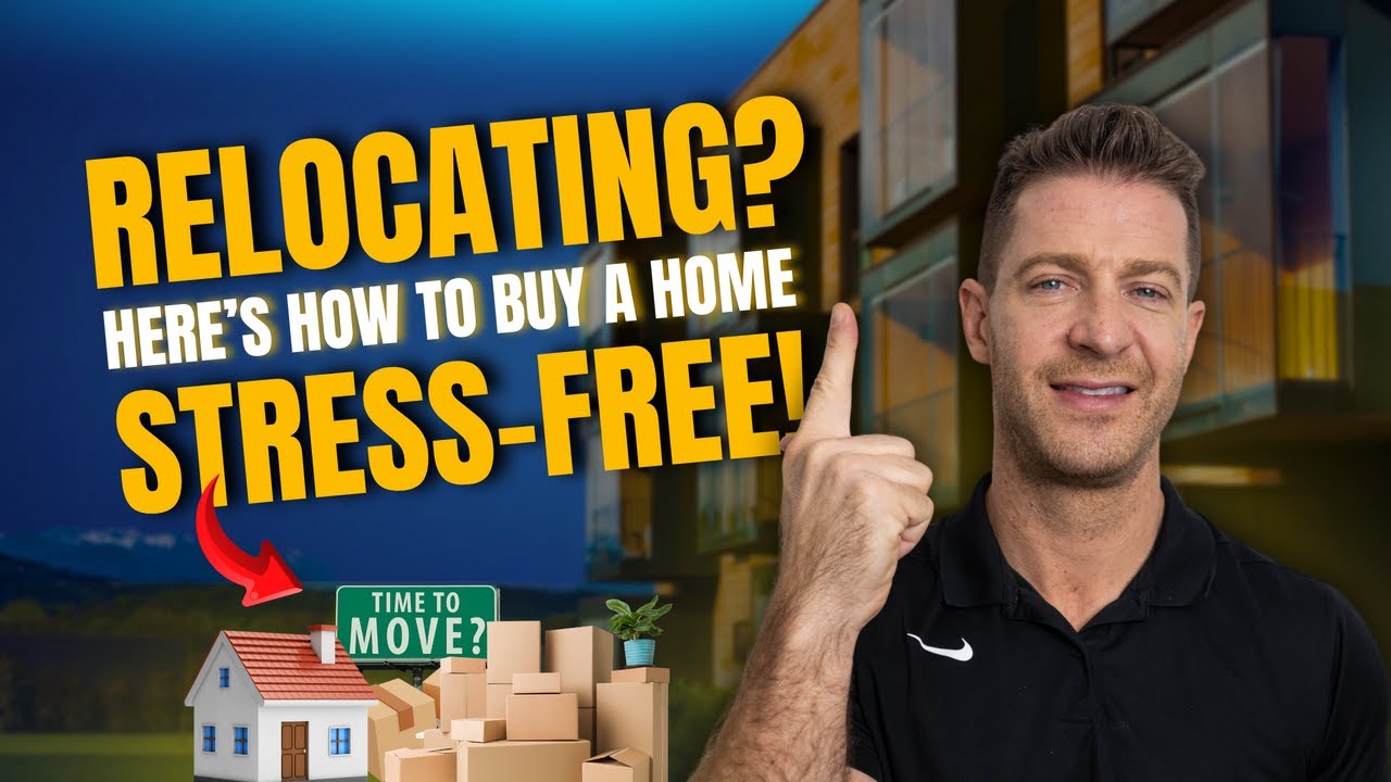 Relocating and Buying a Home - What You NEED to Know