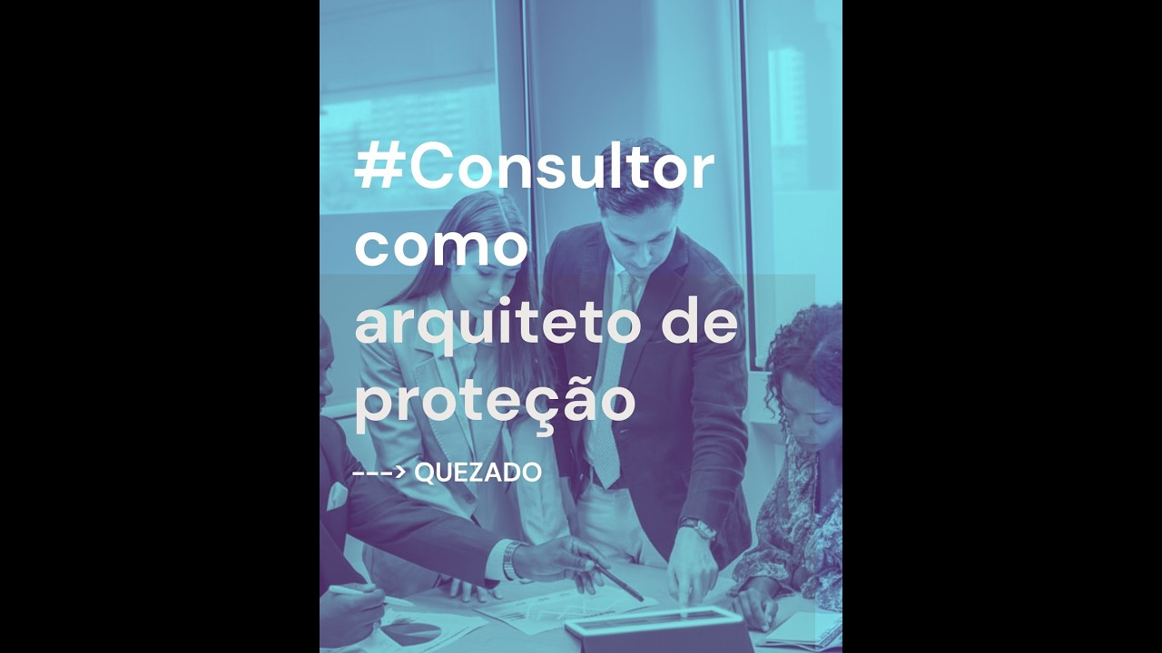 Episódio 4 - Consultor como arquiteto de proteção.