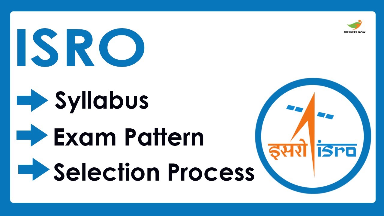 ISRO Syllabus 2023 | Selection Process, Exam Pattern