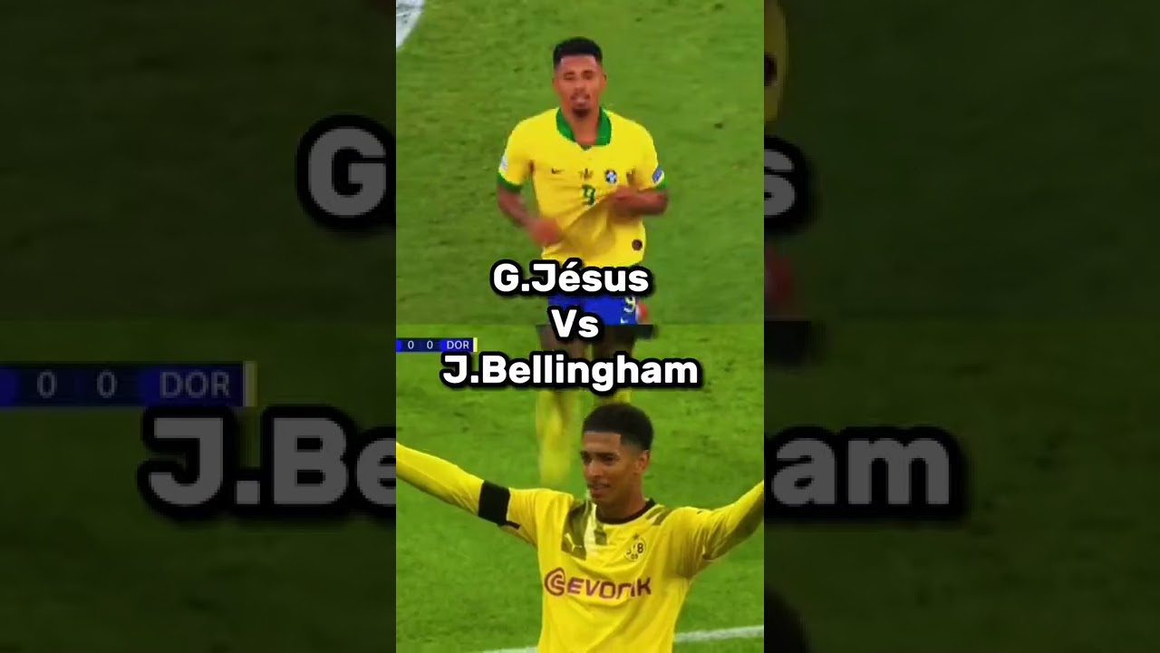 G.j&eacute;sus vs j.Bellingham