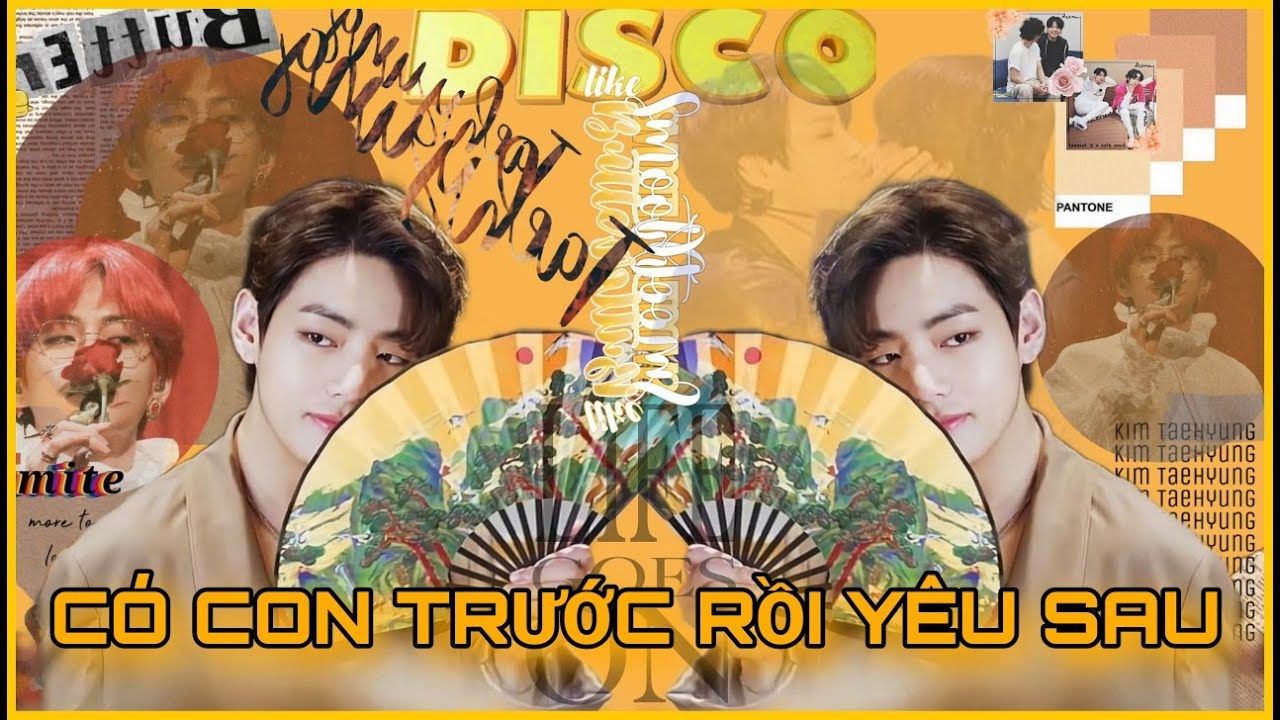 [Oneshort VKook] CÓ CON TRƯỚC RỒI YÊU SAU