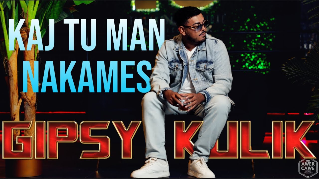 Gipsy Kulik - KAJ TU MAN NAKAMES (official video) 2025