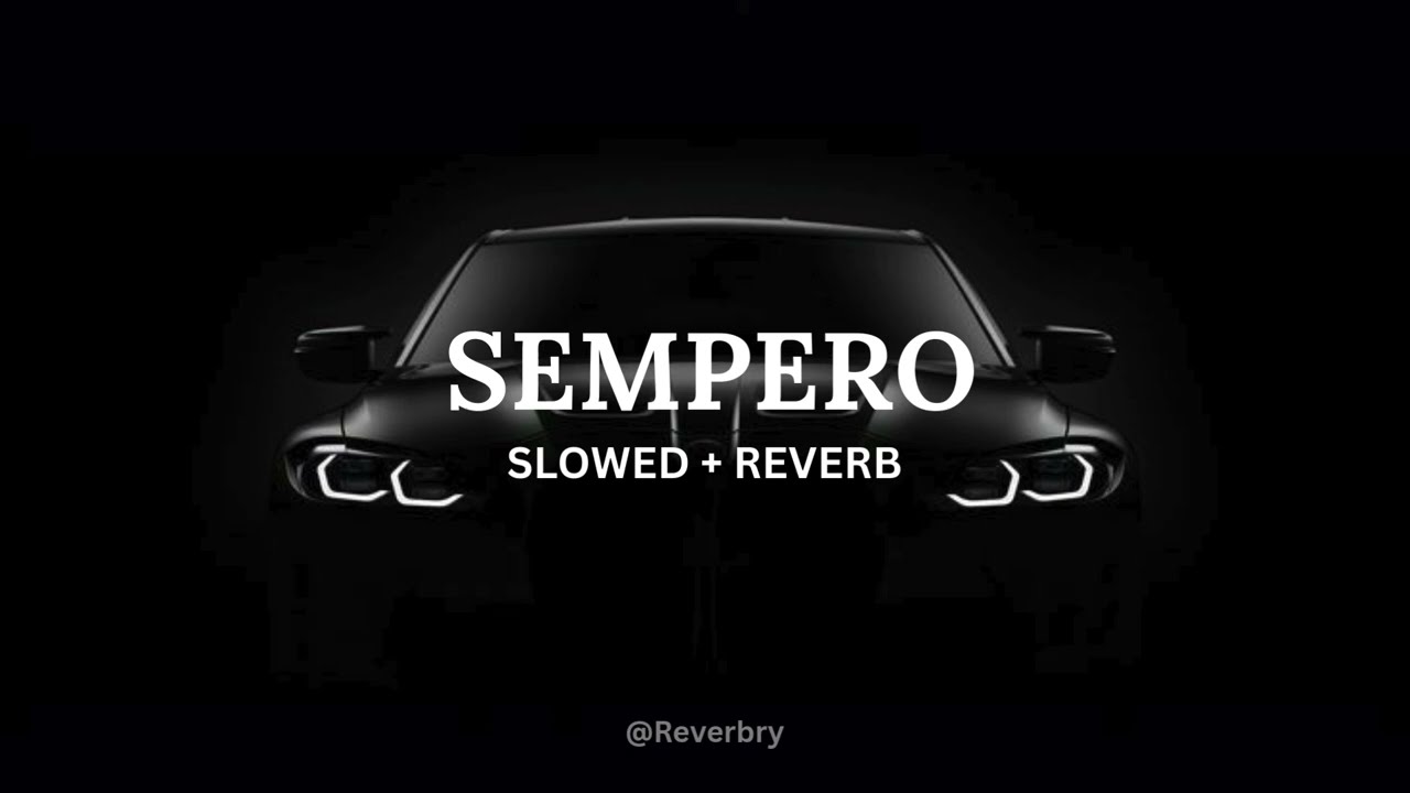 SEMPERO (Over Slowed + Reverb)
