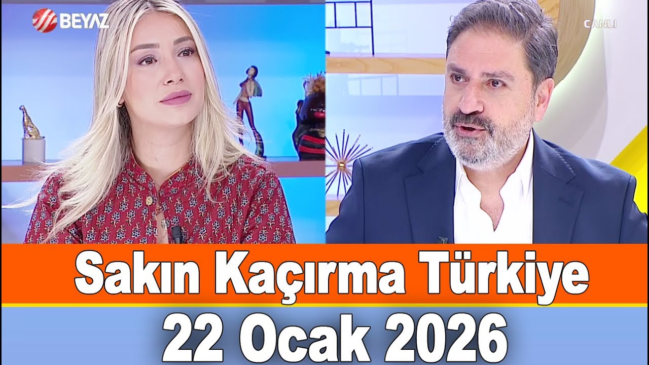 Sakın Kaçırma Türkiye 22 Ocak 2026