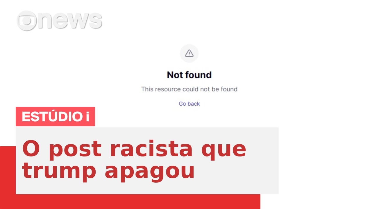 Trump faz post racista, volta atrás e apaga