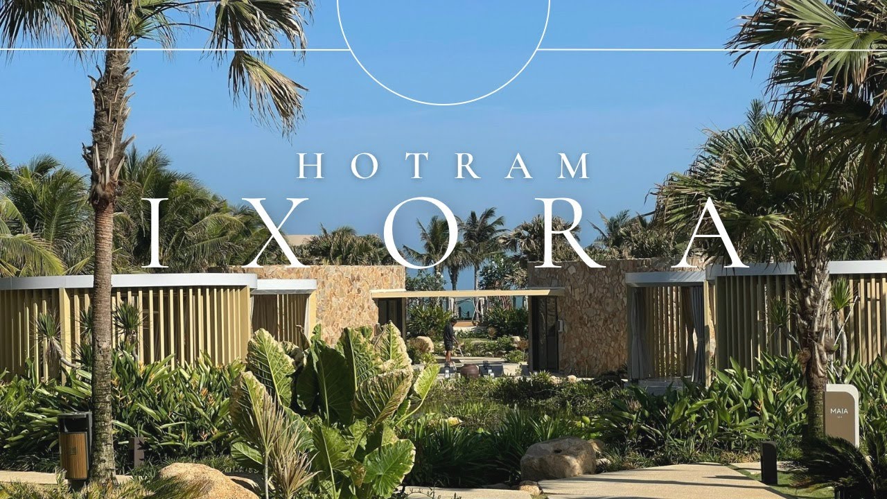 IXORA HỒ TRÀM TOUR | Nơi chắc chắn mình sẽ quay lại🤩