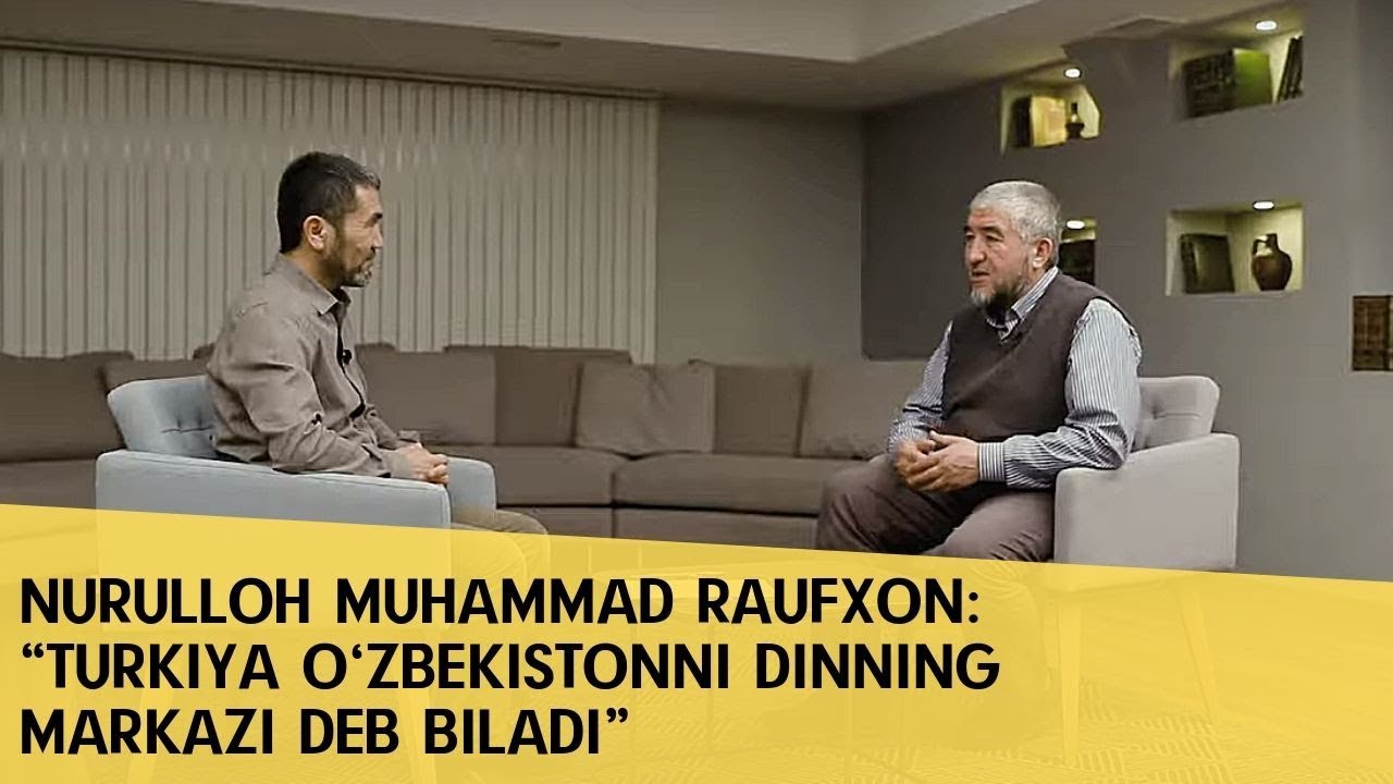 INTERVYU / NURULLOH MUHAMMAD RAUFXON: “TURKIYA O‘ZBEKISTONNI DINNING MARKAZI DEB BILADI”