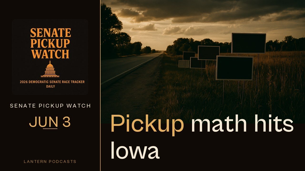 Iowa&rsquo;s Senate Primary Puts Pickup Math to the Test | Senate Pickup Watch Jun 3