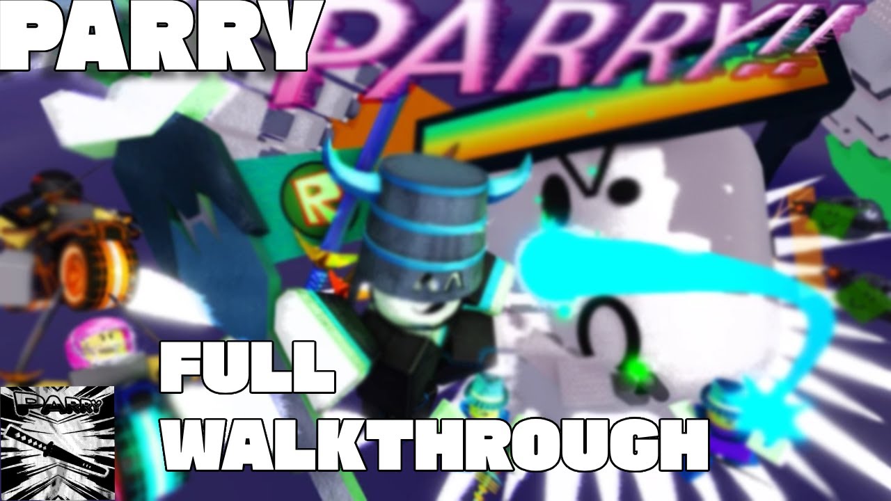 Roblox PARRY - [FULL WALKTHROUGH]