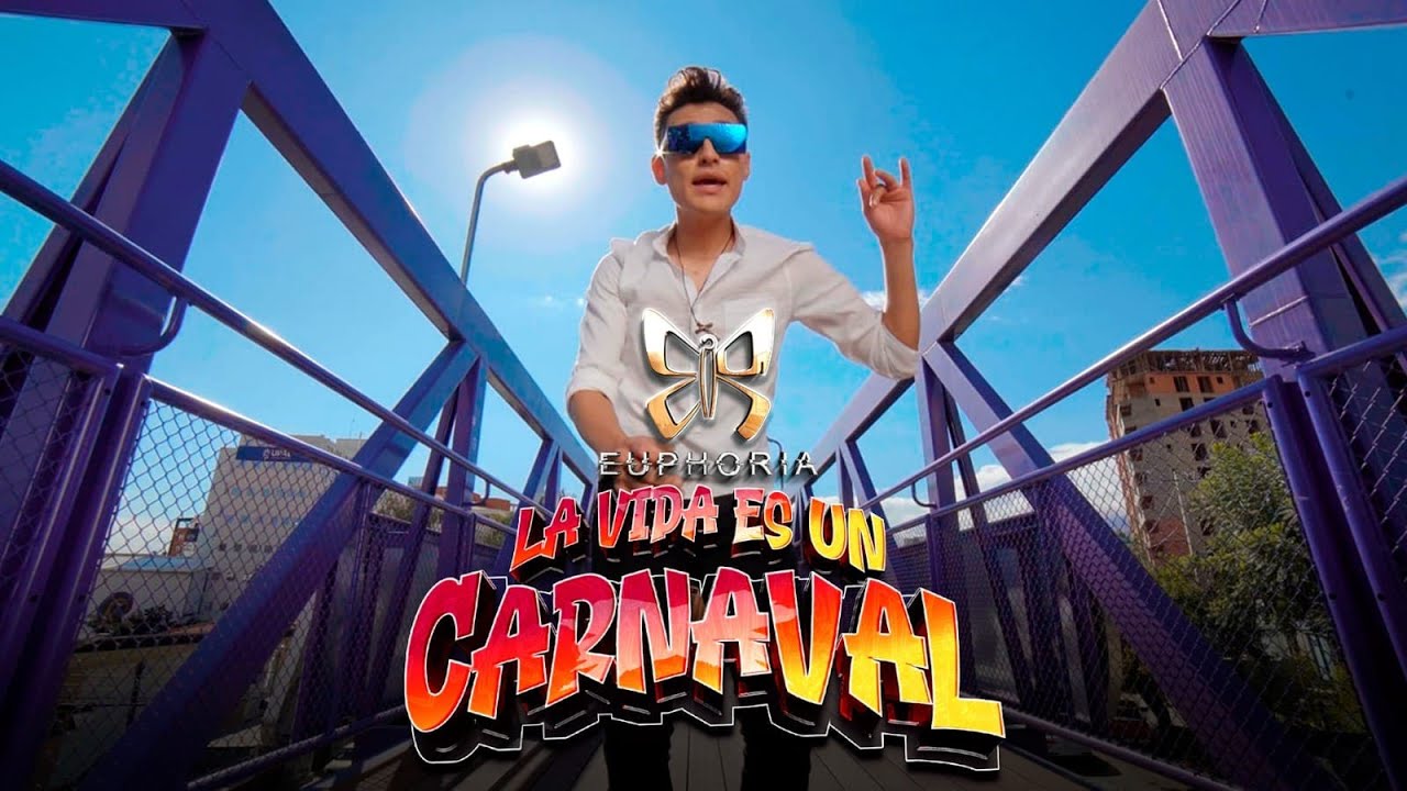EUPHORIA - LA VIDA ES UN CARNAVAL