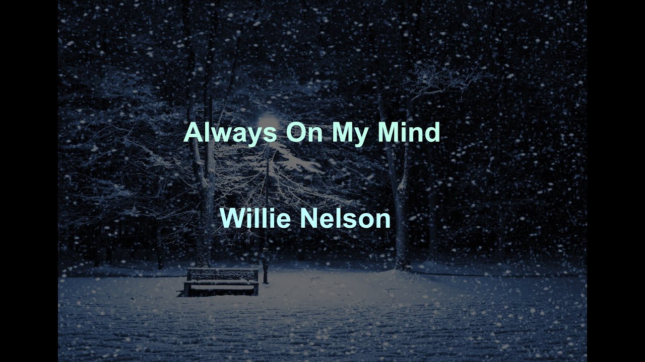 Always On My Mind -  Willie Nelson - with lyrics