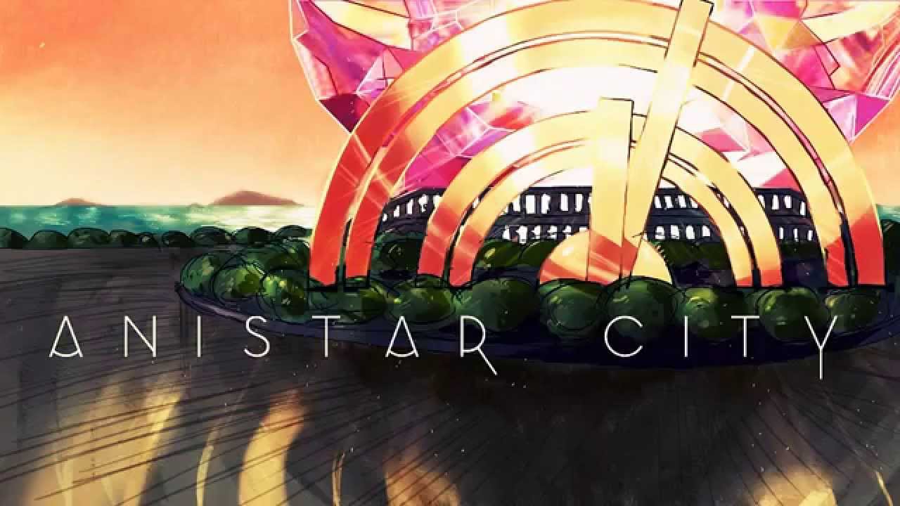 Anistar City - (Sped up version)