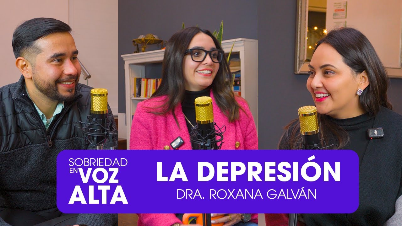 La depresión, invitada especial, Dra Roxana Galván - Episodio 2 - Temporada 2