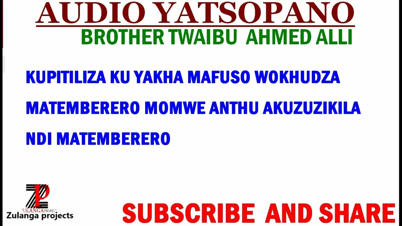 TWAIBU AHMED ALLI/ KUPITILIZA KUYAKHULA ZOKHUDZA MATEMBERERO