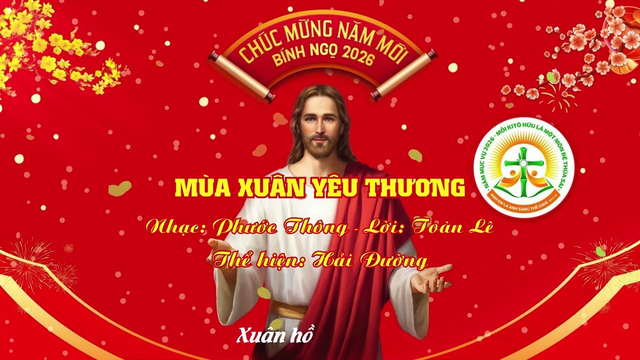 THÁNH CA XUÂN CÔNG GIÁO| MÙA XUÂN YÊU THƯƠNG | PHƯỚC THÔNG x TOÀN LÊ x HẢI ĐƯỜNG |THÁNH CA XUÂN MỚI|