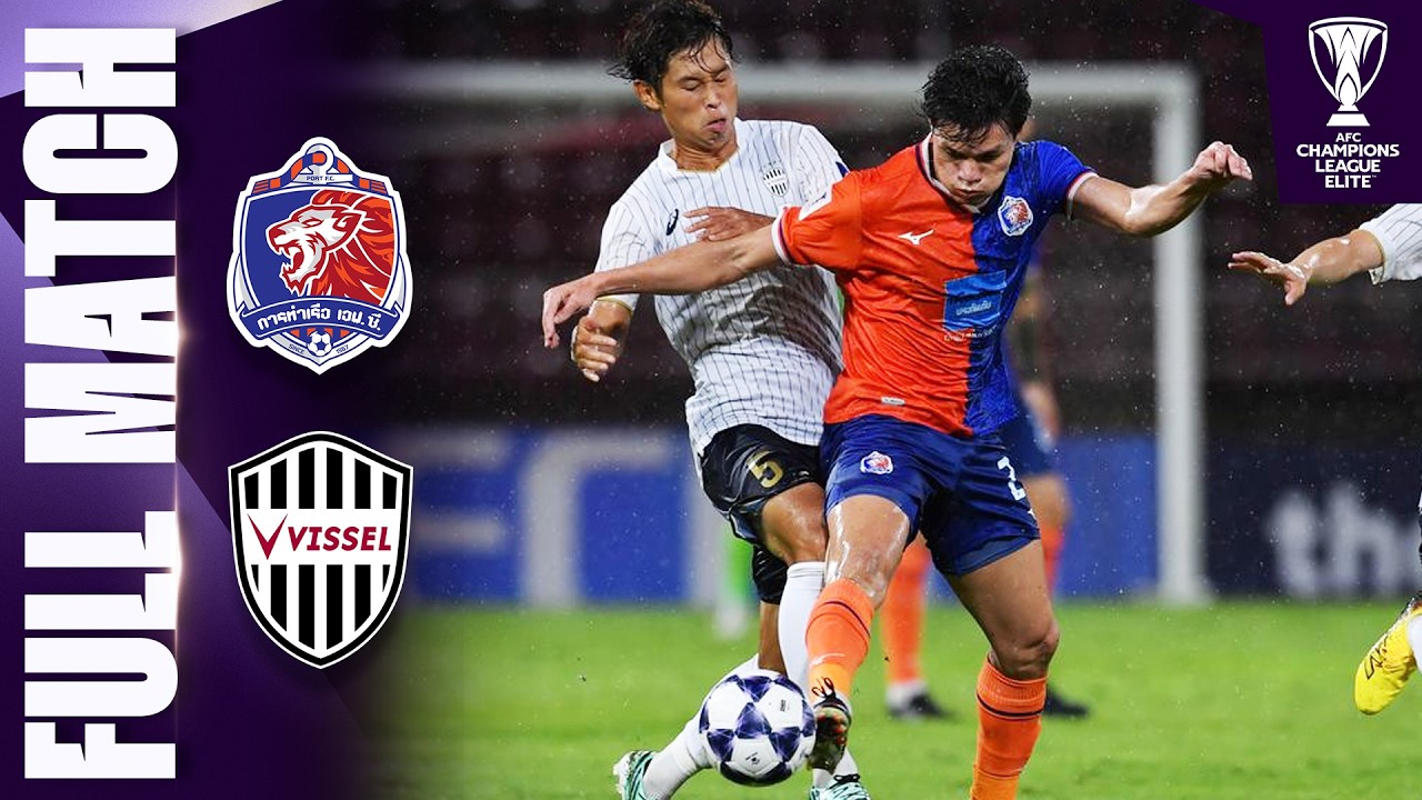 Port FC 🇹🇭 vs Vissel Kobe 🇯🇵 | Full Match | AFC Champions League Elite&trade; 2026/27