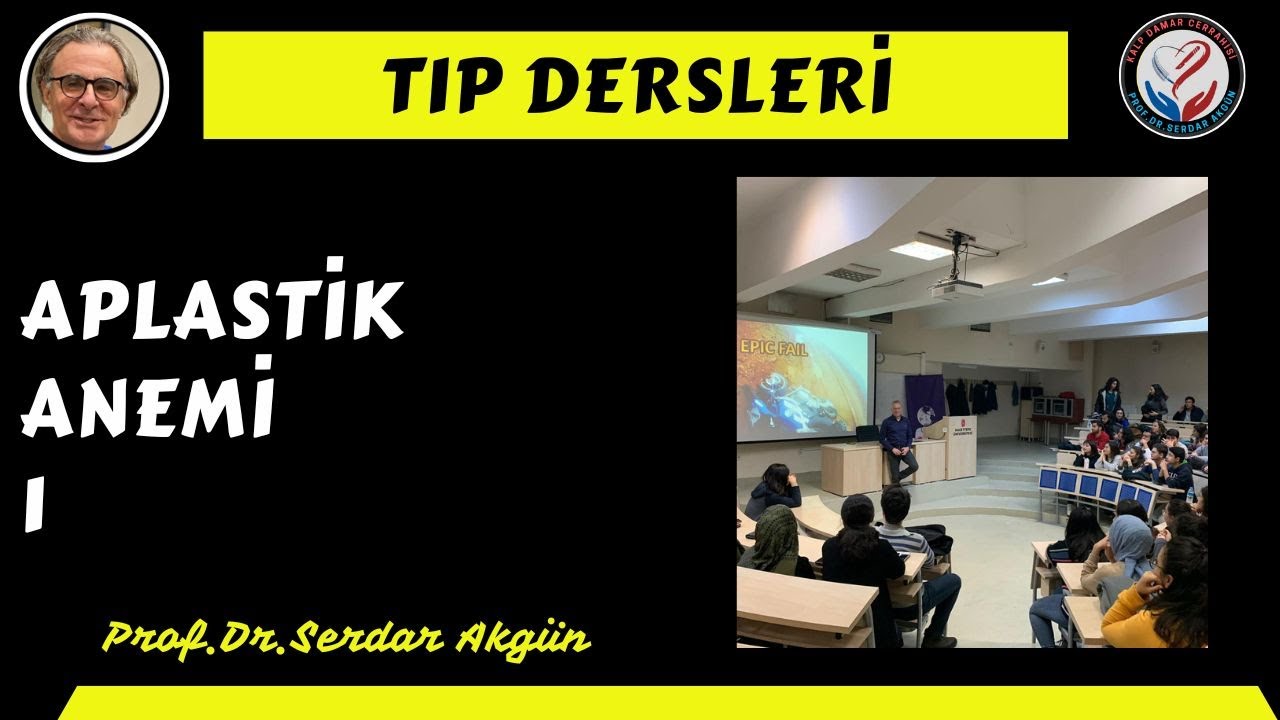 Aplastik Anemi, 1, Prof.Dr.Serdar Akgün, Tıp Dersleri, Serdar Akgün Tıp Videoları