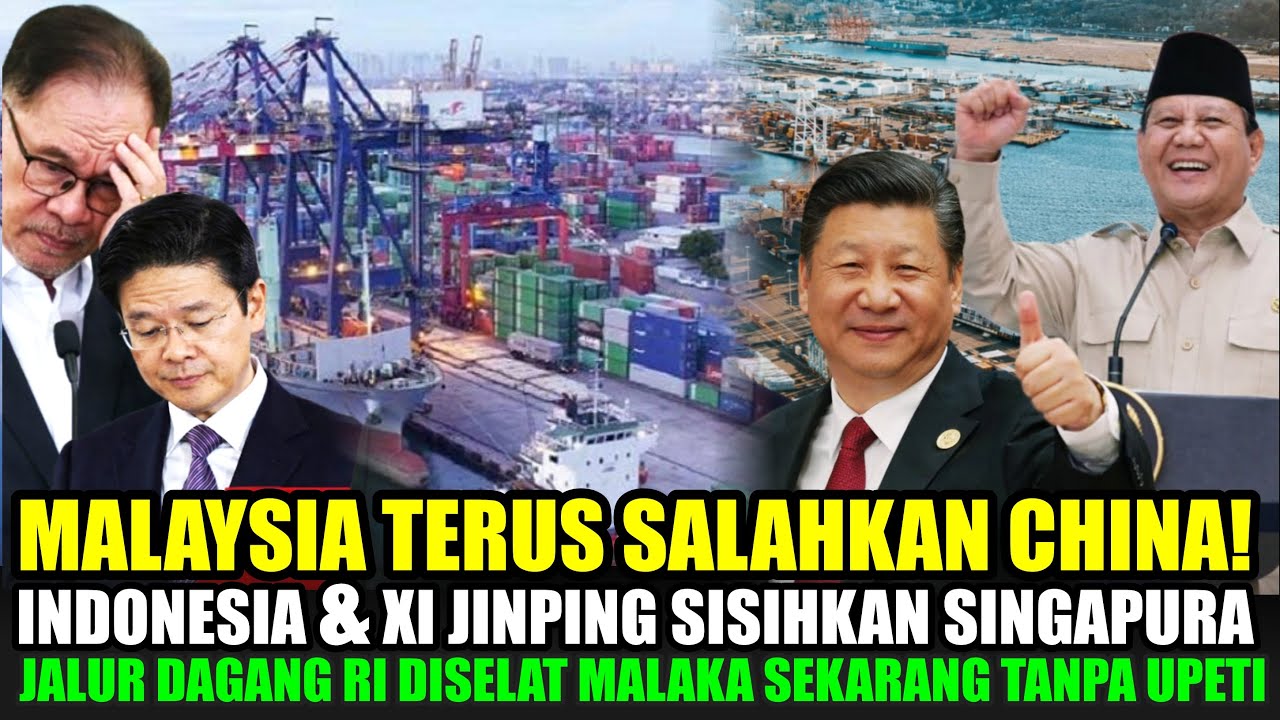 MALAYSIA–SINGAPURA PANIK! INDONESIA–CHINA BUKA JALUR PERDAGANGAN BARU DI SELAT MALAKA
