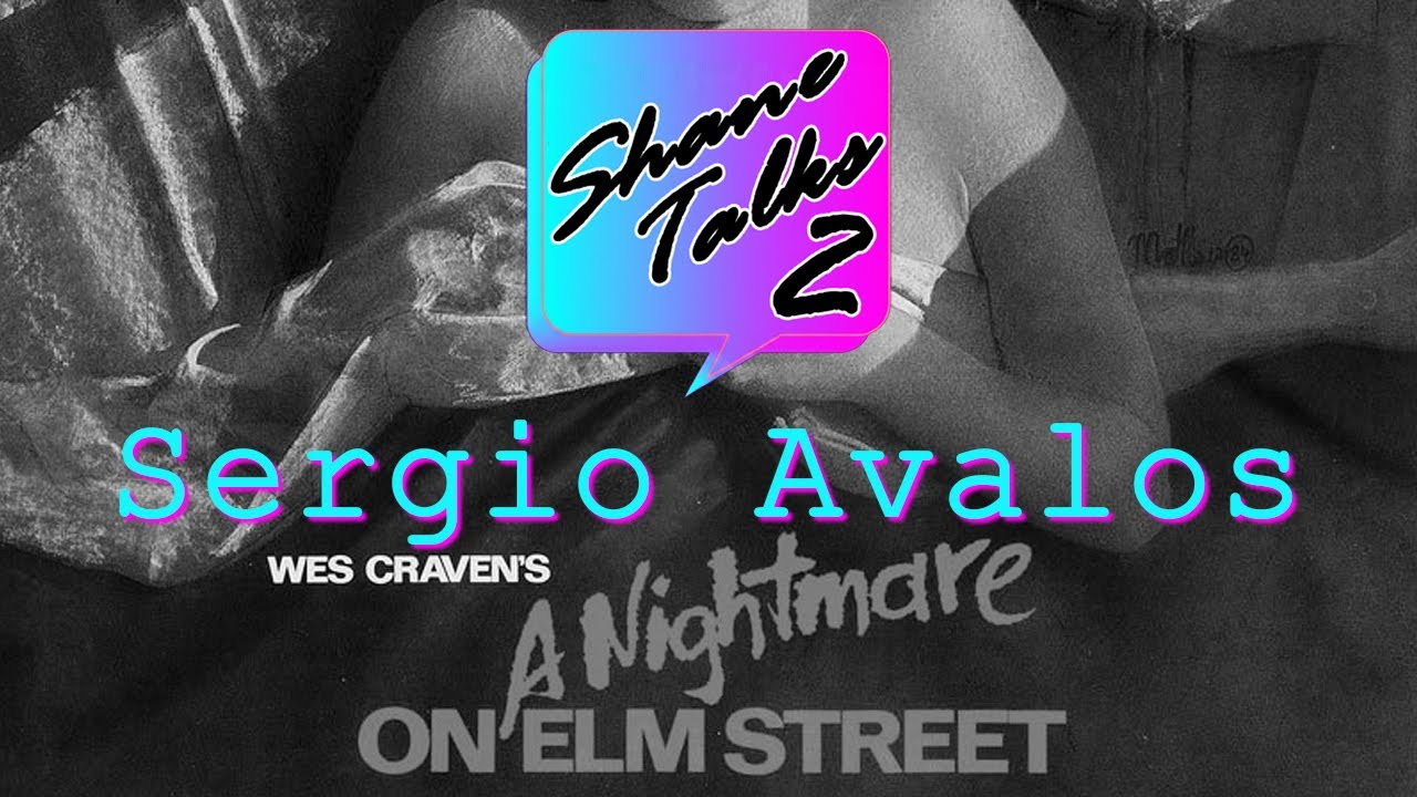 Shane Talks 2 Sergio Avalos: A Nightmare on Elm Street