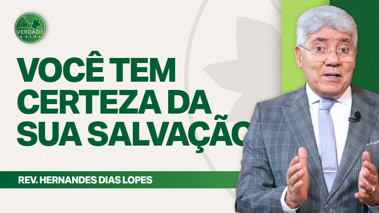 A SEGURANÇA DA SALVAÇÃO EM DEUS - Hernandes Dias Lopes