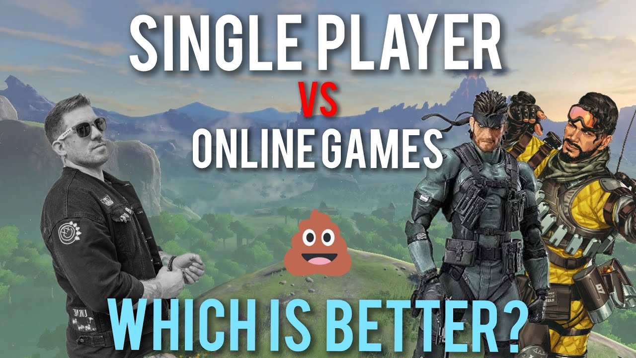 Single Player VS Multiplayer Games, Which is Better?